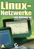 Linux-Netzwerke von Anfang an - Netzwerkeinstieg unter Linux leicht gemacht - Keine Vorkenntnisse erforderlich