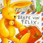 Briefe von Felix. Ein kleiner Hase auf Weltreise