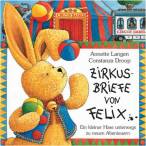 Zirkusbriefe von Felix - Ein kleiner Hase unterwegs zu neuen Abenteuern