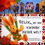 Felix bei den Kindern dieser Welt. Spannende Briefe vom reiselustigen Kuschelhasen