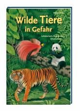 Wilde Tiere in Gefahr - Lebensraum, Bedrohung, Artenschutz