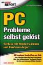 PC Probleme selbst gelöst - Schluss mit Windows-Zicken und Hardware-Ärger! 