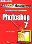 Photoshop 7. Schnellanleitung - Blitzschnell zum Erfolg - komplett in Farbe