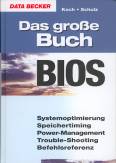 Das große Buch BIOS - Systemoptimierung Speichertiming Power-Management Trouble-Shooting Befehlsreferenz