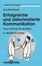 Erfolgreiche und zielorientierte Kommunikation - Tipps und Tricks für den Alltag