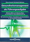 Gesundheitsmanagement als Führungsaufgabe - Effektive Mittel und effiziente Wege zur betrieblichen Gesundheitsförderung