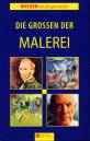 Die Großen der Malerei - WISSEN leicht gemacht