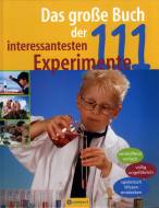 Das große Buch der 111 interessantesten Experimente - 