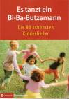Es tanzt ein Bi-Ba-Butzemann - Die 80 schönsten Kinderlieder