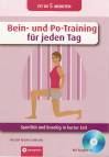 Bein- und Po-Training f&uuml;r jeden Tag: Sportlich und knackig in kurzer Zeit