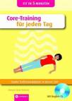 Core-Training f&uuml;r jeden Tag: Starke Tiefenmuskulatur in kurzer Zeit