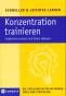 Konzentration trainieren: Ged&auml;chtnis schulen und Stress abbauen