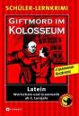 Schüler-Lernkrimi Giftmord im Kolosseum - Latein Wortschatz und Grammatik ab 3. Lernjahr