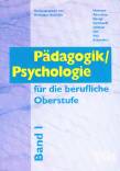 P&auml;dagogik / Psychologie f&uuml;r die berufliche Oberstufe, Bd.1
