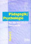 P&auml;dagogik / Psychologie f&uuml;r die berufliche Oberstufe, Bd.2