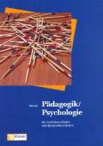 Pädagogik und Psychologie - Schülerband. Für Fachoberschule, Berufsoberschule, Fachschule, Fachakademie. Bayern, Sachsen, Niedersachsen