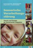 Sensorische Verarbeitungsstörung - Theorie und Therapie der Sensorischen Integration
