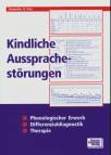 Kindliche Aussprachest&ouml;rungen: Phonologischer Erwerb - Differenzialdiagnostik - Therapie