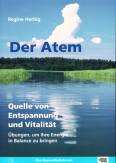 Der Atem - Quelle von Entspannung und Vitalität - Übungen, um Ihre Energie in Balance zu bringen