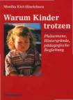 Warum Kinder trotzen - Phänomene, Hintergründe und pädagogische Begleitung
