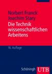 Die Technik wissenschaftlichen Arbeitens: Eine praktische Anleitung