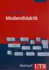 Mediendidaktik: Neue Medien in Lehr- und Lernprozessen (Uni-Taschenb&uuml;cher M)
