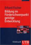 Bildung im F&ouml;rderschwerpunkt geistige Entwicklung: Entwurf einer subjekt- und bedarfsorientierten Didaktik