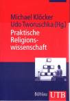 Praktische Religionswissenschaft - Ein Handbuch für Studium und Beruf