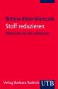 Stoff reduzieren: Methoden f&uuml;r die Lehrpraxis