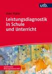 Leistungsdiagnostik in Schule und Unterricht - Schülerleistungen messen, bewerten und fördern