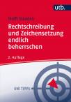 Rechtschreibung und Zeichensetzung endlich beherrschen - Regeln und Übungen