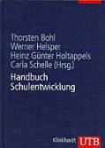 Handbuch Schulentwicklung: Theorie - Forschungsbefunde - Entwicklungsprozesse - Methodenrepertoire: Theorie - Forschung - Praxis