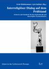 Interreligiöser Dialog auf dem Prüfstand - Kriterien und Standards für die interkulturelle und interreligiöse Kommunikation