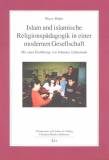 Islam und islamische Religionspädagogik in einer modernen Gesellschaft  - Mit einer Einführung von Johannes Lähnemann 