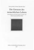 Die Grenzen des menschlichen Lebens - Lebensbeginn und Lebensende aus sozial- und kulturwissenschaftlicher Sicht