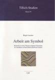 Arbeit am Symbol - Bausteine zu einer Theorie religiöser Erkenntnis im Anschluss an Paul Tillich 