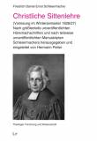 Christliche Sittenlehre - (Vorlesung im Wintersemester 1826/27). Nach größtenteils unveröffentlichten Hörernachschriften und nach teilweise unveröffentlichten Manuskripten Schleiermachers herausgegeben und eingeleitet von Hermann Peiter 