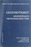 Gegenseitigkeit  - Grundfragen medizinischer Ethik