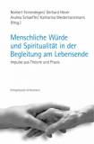 Menschliche Würde und Spiritualität in der Begleitung am Lebensende - Impulse aus Theorie und Praxis