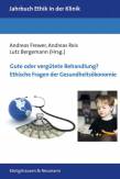 Gute oder vergütete Behandlung? Ethische Fragen der Gesundheitsökonomie - 