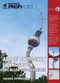  Photoshop Übungsbuch - Mit allen CS5-Neuheiten - Edition ProfiFoto - 