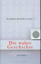 Die wahre Geschichte - Die besten Episoden aus der Sendereihe von Klassikradio