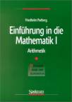 Einf&uuml;hrung in die Mathematik, Bd.1, Arithmetik (Mathematik Primar- Und Sekundarstufe)