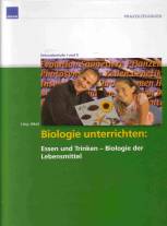 Biologie unterrichten: Essen und Trinken - Biologie der Lebensmittel, m. CD-ROM - 