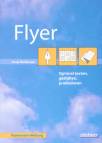 Flyer - optimal texten, gestalten, produzieren