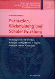 Evaluation, Rückmeldung und Schulentwicklung - Erfahrungen mit zentralen Tests, Prüfungen und Inspektionen in England, Frankreich und den Niederlanden