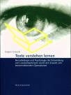 Texte verstehen lernen - Neurobiologie und Psychologie der Entwicklung von Lesekompetenzen durch den Erwerb von textverstehenden Operationen
