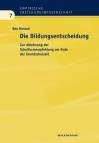 Die Bildungsentscheidung - Zur Ablehnung der Schulformempfehlung am Ende der Grundschulzeit