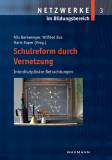 Schulreform durch Vernetzung - Interdisziplinäre Betrachtungen