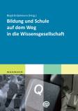 Bildung und Schule auf dem Weg in die Wissensgesellschaft - 